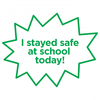 I Stayed Safe at School Today Teacher Stamp 4933 23 x 23mm