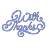 Sue Dix Designs With Thanks Everyday Metal Dies