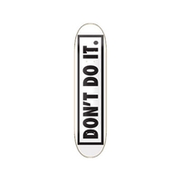 Dont Do It (Black on White) Skateboard Deck