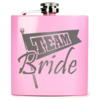 E-Volve Hip flask - 6oz - Stainless Steel - Gloss Pink for Special Occasions (Wedding,  Sports,  Golf,  Bridesmaids,  Maid of Honour etc.) - "Team Bride"