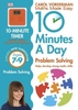 10 Minutes a Day Problem Solving KS2 Ages 7-9: Ages 7-9