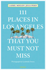 111 Places in Los Angeles That You Must Not Miss