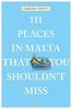 111 Places in Malta That You Shouldn`t Miss