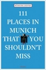 111 Places in Munich That You Shouldn`t Miss