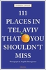 111 Places in Tel Aviv The You Shouldn`t Miss