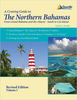 A Cruising Guide to: The Northern Bahamas