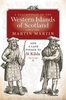 A Description of the Western Islands of Scotland,  Circa 1695: A Voyage to St Kilda