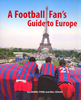 A Football Fan`s Guide to Europe