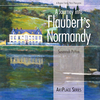A Journey into Flaubert`s Normandy