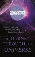 A Journey Through The Universe: A traveler`s guide from the centre of the sun to the edge of the unknown
