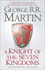 A Knight of the Seven Kingdoms: Being the Adventures of Ser Duncan the Tall,  and His Squire,  Egg