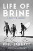A Life in Brine: A Surfer`s Journey