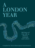 A London Year: 365 Days of City Life in Diaries,  Journals and Letters