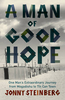A Man of Good Hope: One Man`s Extraordinary Journey from Mogadishu to Tin Can Town