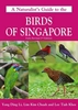 A Naturalist`s Guide to the Birds of Singapore