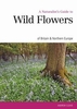 A Naturalist`s Guide to the Wild Flowers of Britain and Europe