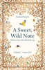 A Sweet,  Wild Note: What We Hear When the Birds Sing