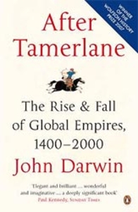 After Tamerlane - The Rise and Fall of Global Empires,  1400-2000