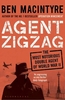 Agent Zigzag: The True Wartime Story of Eddie Chapman: Lover,  Traitor,  Hero,  Spy