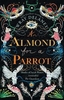 An Almond for a Parrot