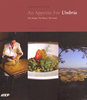 An Appetite for Umbria: The People,  The Places,  The Food