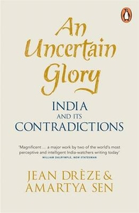 An Uncertain Glory: India and its Contradictions