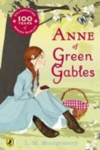 Anne of Green Gables: Centenary Edition