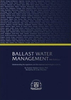 Ballast Water Management Understanding the regulations and the treatment technologies available,  9th Edition