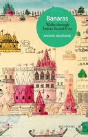 Banaras: Walks Through India`s Sacred City