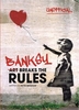 Banksy Breaks The Rules