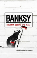 Banksy:The Man Behind The Wall