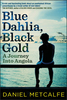 Blue Dahlia,  Black Gold: A Journey into Angola