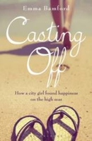 Casting off: How a City Girl Found Happiness on the High Seas