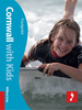 Cornwall with Kids: includes Isles of Scilly