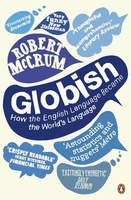 Globish - How the English Language became the World`s Language