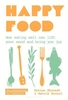 Happy Food: How eating well can lift your mood and bring you joy
