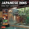 Japanese Inns and Hot Springs: A Guide to Japan`s Best Ryokan and Onsen