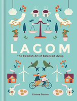 Lagom: The Swedish Art of Balanced Living