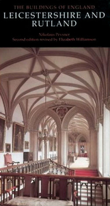 Leicestershire and Rutland Pevsner Architectural Guide