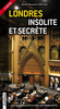 Londres Insolite et Secrete