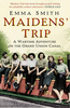 Maidens` Trip: A Wartime Adventure on the Grand Union Canal