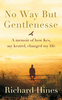 No Way but Gentlenesse: A Memoir of How Kes,  My Kestrel,  Changed My Life