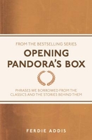 Opening Pandora`s Box: Phrases We Borrowed from the Classics and the Stories Behind Them