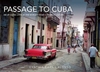 Passage to Cuba: An Up-Close Look at the World`s Most Colorful Culture
