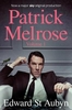 Patrick Melrose Volume 1: Never Mind,  Bad News and Some Hope
