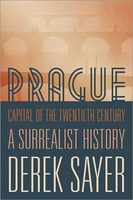 Prague,  Capital of the Twentieth Century: A Surrealist History