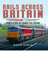 Rails Across Britain: Thirty Years of Change and Colour