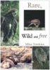 Rare,  Wild and Free