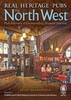 Real Heritage Pubs of the North West: Pub Interiors of Special Historic Interest