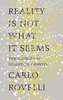 Reality is Not What it Seems: The Journey to Quantum Gravity
